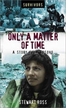 Hardcover Only a Matter of Time: A Story from Kosovo (Survivors) Book