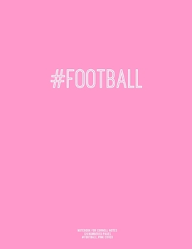 Notebook for Cornell Notes, 120 Numbered Pages, #FOOTBALL, Pink Cover : For Taking Cornell Notes, Personal Index, 8. 5 X11 , Hashtag Series, Genius Edition