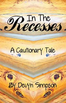 Hardcover In the Recesses: A Cautionary Tale Book
