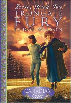 Our Canadian Girl Izzie 02 Trongate Fury - Book  of the Our Canadian Girl