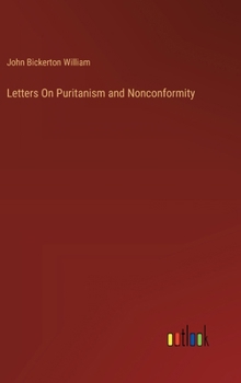 Hardcover Letters On Puritanism and Nonconformity Book