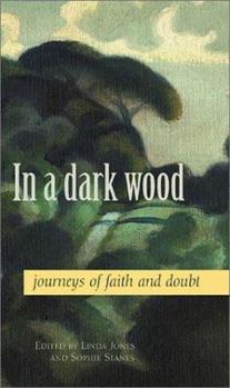 In a Dark Wood: Journeys of Faith and Doubt