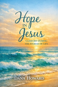 Hope in Jesus: Comfort During the Storms of Life