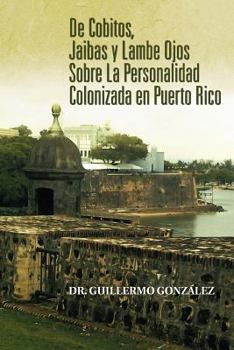 Paperback de Cobitos, Jaibas y Lambe Ojos Sobre La Personalidad Colonizada En Puerto Rico [Spanish] Book
