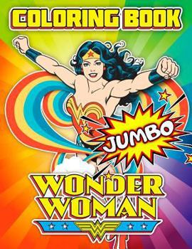 Paperback Wonder Woman Jumbo Coloring Book: Awesome Book for DC Comics Fans Book