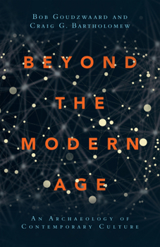 Paperback Beyond the Modern Age: An Archaeology of Contemporary Culture Book