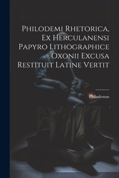 Paperback Philodemi Rhetorica, Ex Herculanensi Papyro Lithographice Oxonii Excusa Restituit Latine Vertit [Latin] Book