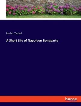 Paperback A Short Life of Napoleon Bonaparte Book
