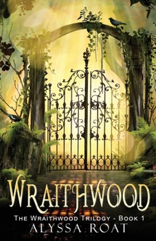 Wraithwood - Book #1 of the Wraithwood Trilogy