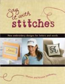 Paperback Say It with Stitches: New Embroidery Designs for Letters and Words Book