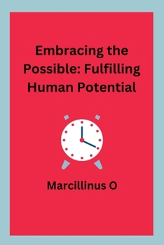 Embracing the Possible: Fulfilling Human Potential