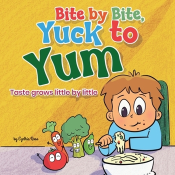 Paperback Bite by Bite, Yuck to Yum: Taste grows little by litte Book