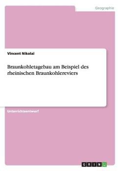 Paperback Braunkohletagebau am Beispiel des rheinischen Braunkohlereviers [German] Book