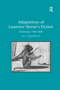 Adaptations of Laurence Sterne's Fiction: Sterneana, 1760-1840