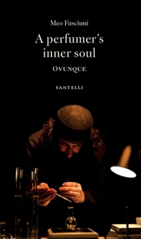 A perfumer's inner soul: Ovunque