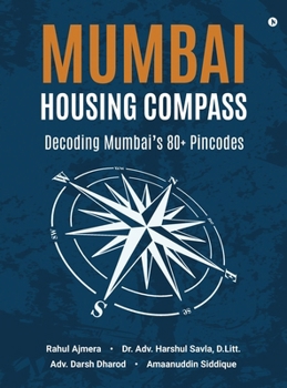 Hardcover Mumbai Housing Compass: Decoding Mumbai's 80+ Pincodes Book