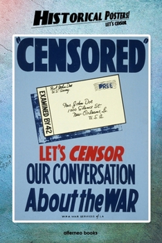 Historical Posters! Let's censor: 110 blank-paged Notebook | Journal | Planner | Diary | Ideal for Drawings or Notes (6 x 9) (Great as history lovers gifts)