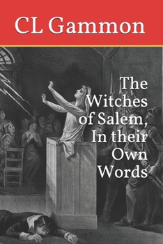 Paperback The Witches of Salem, In their Own Words Book