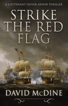 Strike the Red Flag: Thrilling naval warfare with Lieutenant Oliver Anson - Book #2 of the Lieutenant Oliver Anson
