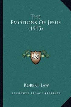 Paperback The Emotions Of Jesus (1915) Book