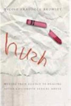 Paperback Hush: Moving from Silence to Healing After Childhood Sexual Abuse Book