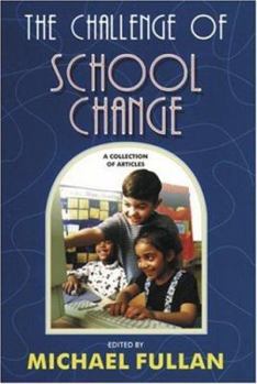 Paperback The Challenge of School Change: A Collection of Articles Book