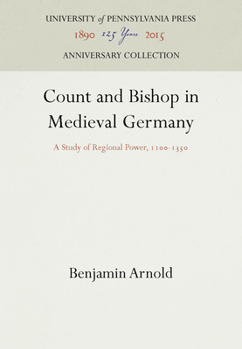 Hardcover Count and Bishop in Medieval Germany: A Study of Regional Power, 11-135 Book