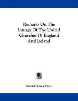 Remarks On The Liturgy Of The United Churches Of England And Ireland