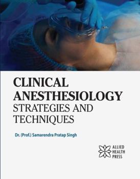 Library Binding Clinical Anesthesiology: Strategies and Techniques Book