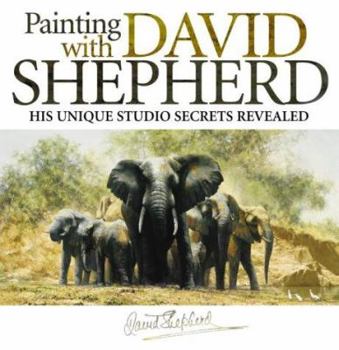 Hardcover Painting with David Shepherd Book