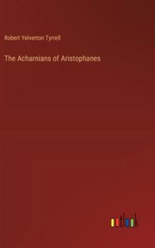 Hardcover The Acharnians of Aristophanes Book
