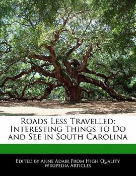 Paperback Roads Less Travelled: Interesting Things to Do and See in South Carolina Book
