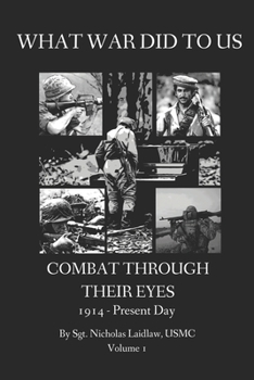 Paperback What War Did to Us: Combat Through Their Eyes Book