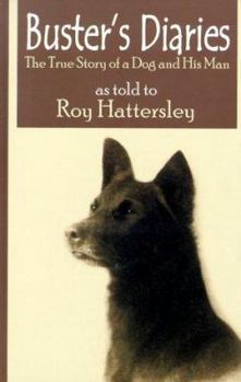 Hardcover Buster's Diaries: A True Story of a Dog and His Man As Told to Roy Hattersley [Large Print] Book