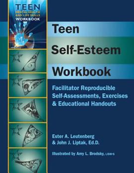 Spiral-bound Teen Self-Esteem Workbook: Facilitator Reproducible Self-Assessments, Exercises & Educational Handouts Book