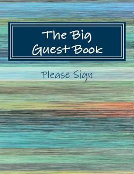 Paperback The Big Guest Book: A Big Large Print Guest Book with 630 Pages &16,929 Spaces for Guests' Signatures and Notes. [Large Print] Book