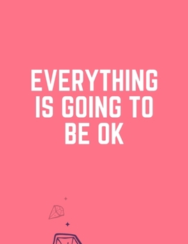 Paperback Everything is going to be ok Book