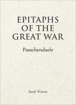 Hardcover Epitaphs of the Great War: Passchendaele Book