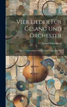 Hardcover Vier Lieder für Gesang und Orchester: Op. 22: Vereinfachte Studier- und Dirigierpartitur Book