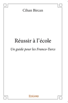 Paperback Réussir à l''École: Un guide pour les Franco-Turcs [French] Book