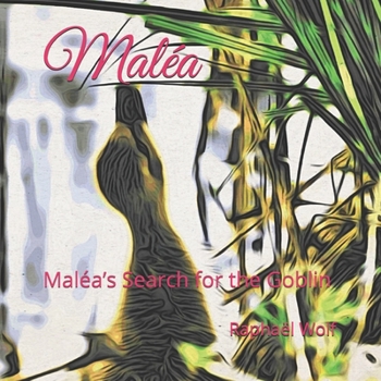 Paperback Maléa: Maléa's Search for the Goblin Book