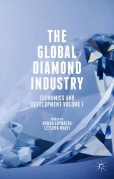 Hardcover The Global Diamond Industry: Economics and Development Volume I Book