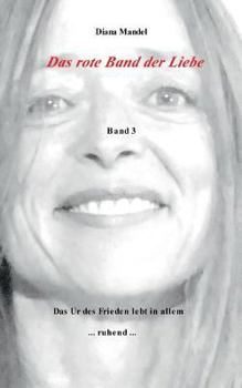 Paperback Das rote Band der Liebe: Das Ur des Frieden lebt in allem ruhend [German] Book