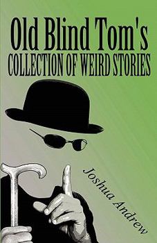 Paperback Old Blind Tom's Collection of Weird Stories Book