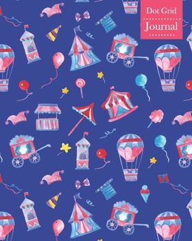 Dot Grid Journal: Notebook Planner with Unique Circus Themed Cover Design