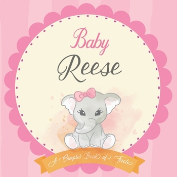 Paperback Baby Reese A Simple Book of Firsts: First Year Baby Book a Perfect Keepsake Gift for All Your Precious First Year Memories Book