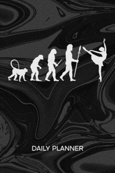 DAILY PLANNER WEEKLY CALENDAR: Ballet Dancer Organizer Undated - Blank 52 Weeks Monday to Sunday -120 Pages- Ballet Show Notebook Journal Evolution of ... To-Do List for Dance Couple & Dance Partner