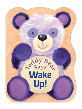 Board book Teddy Bear Says Wake Up! Book