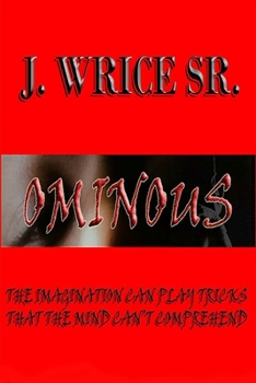 Paperback Ominous: The Imagination Can Play Tricks That the Mind Can't Comprehend Book