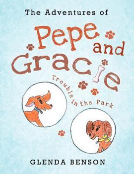 Paperback The Adventures of Pepe and Gracie: Trouble in the Park Book
